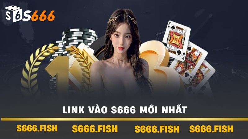 Chi Tiết Về Link Vào s666 - Cách Sử Dụng An Toàn Và Mới Nhất 2 Link vào s666 mới nhất